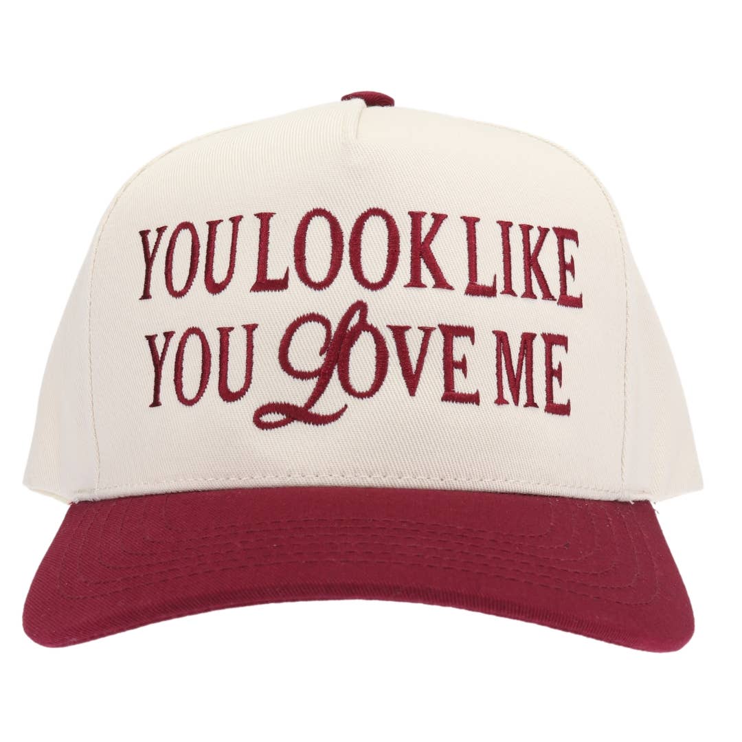 You Look Like You Love Me Trucker Hat