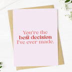 "You're the best decision I've ever made"