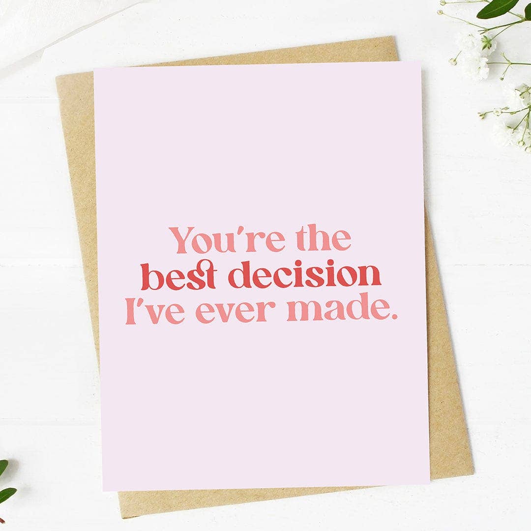 "You're the best decision I've ever made"