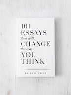 101 Essays That Will Change The Way You Think Book