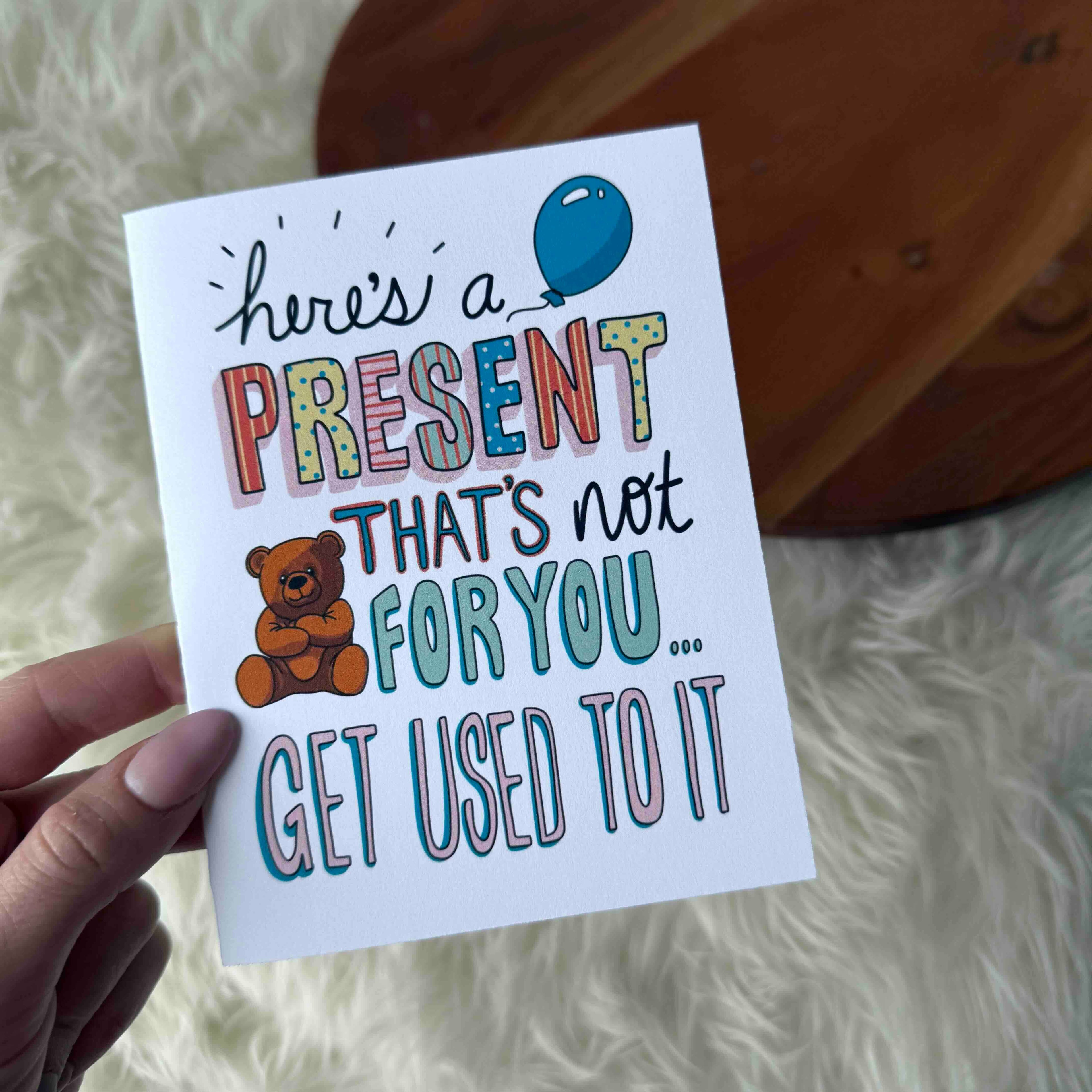 "Here's A Present That's Not For You" Baby Shower Card