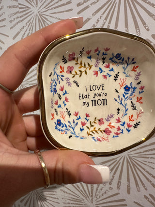 I Love That You're My Mom Trinket Dish