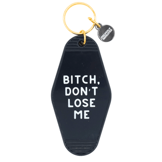 Black Hot Stamped Motel Keychain Bitch Don't Lose Me - Simply Sunflowers