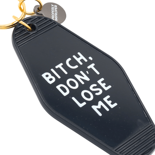 Black Hot Stamped Motel Keychain Bitch Don't Lose Me - Simply Sunflowers