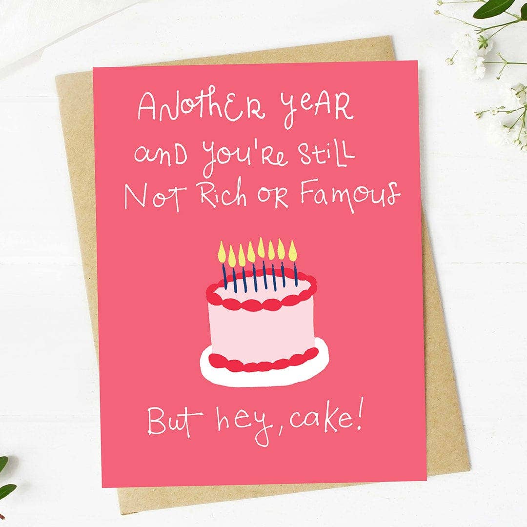 "You're still not rich or famous" Funny Birthday Card