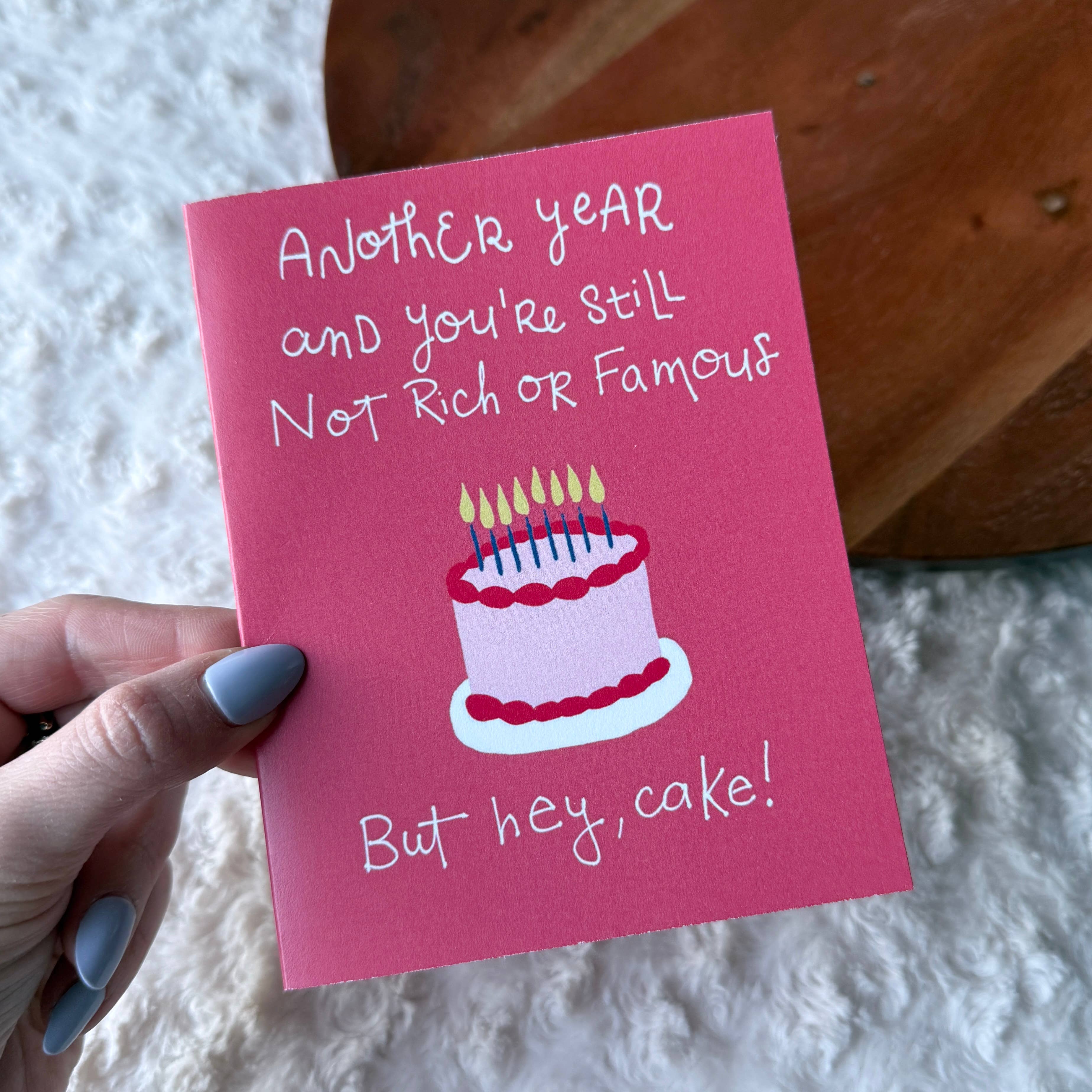 "You're still not rich or famous" Funny Birthday Card