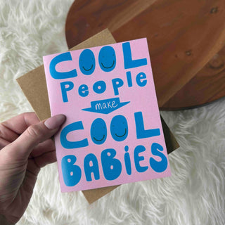 "Cool People Make Cool Babies" New Parent Card - Simply Sunflowers