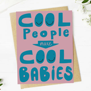 "Cool People Make Cool Babies" New Parent Card - Simply Sunflowers