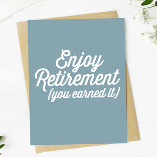 "Enjoy Retirement (you earned it)" Greeting Card - Simply Sunflowers
