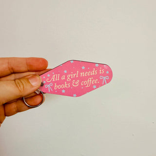 All A Girl Needs Is Books & Coffee Keychain