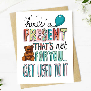 "Here's A Present That's Not For You" Baby Shower Card - Simply Sunflowers