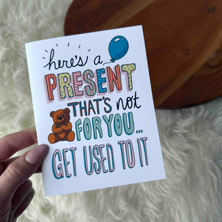 "Here's A Present That's Not For You" Baby Shower Card - Simply Sunflowers