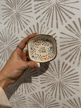 I Love That You're My Mom Trinket Dish - Simply Sunflowers
