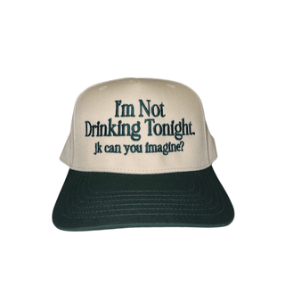 I'm Not Drinking Tonight Hat - Simply Sunflowers