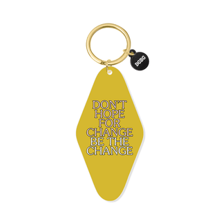Printed Keychain Don’t Hope for Change, Be the Change - Simply Sunflowers