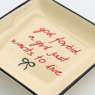 Square Trinket Tray God Forbid A Girl Just Wants to Live - Simply Sunflowers