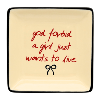 Square Trinket Tray God Forbid A Girl Just Wants to Live - Simply Sunflowers