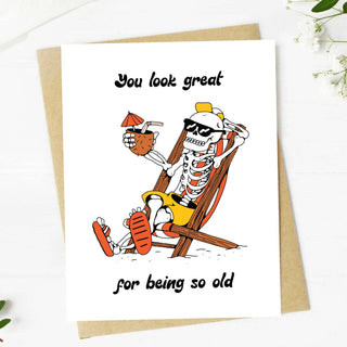 "You look great... for being so old" Birthday Card - Simply Sunflowers