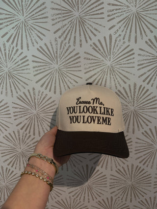 You Look Like You Love Me Trucker Hat - Simply Sunflowers